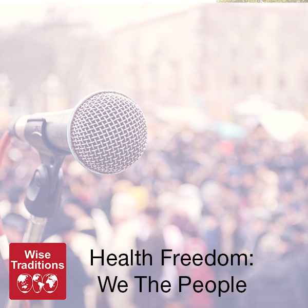 Health Freedom: We The People