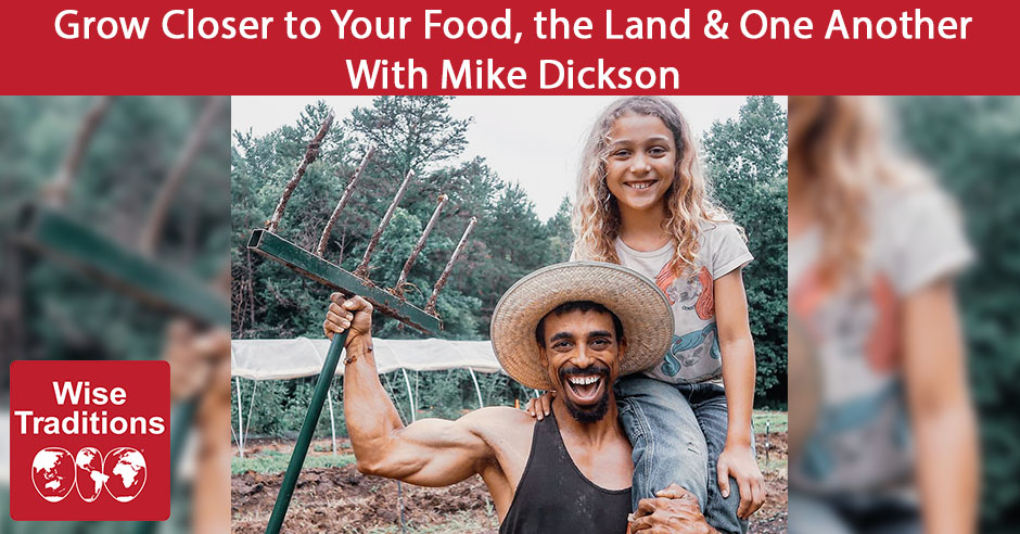 Grow Closer to Your Food, the Land & One Another