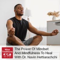 The Power Of Mindset And Mindfulness To Heal