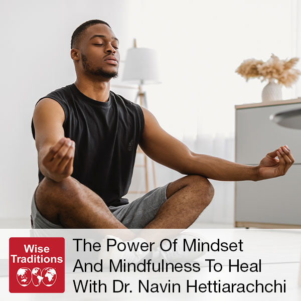 The Power Of Mindset And Mindfulness To Heal