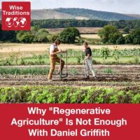 Why “Regenerative Agriculture” Is Not Enough