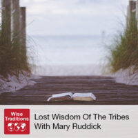 Lost Wisdom Of The Tribes