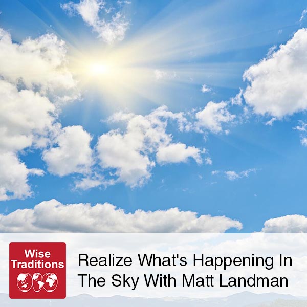 Realize What’s Happening in the Sky