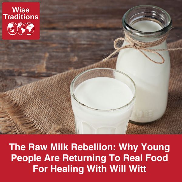 The Raw Milk Rebellion: Why Young People Are Returning To Real Food For Healing With Will Witt