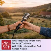 What’s New And What’s Next For Wise Traditions With Hilda Labrada Gore And Kendall Nelson