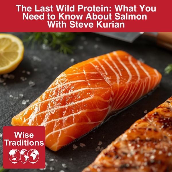 The Last Wild Protein: What You Need to Know About Salmon With Steve Kurian
