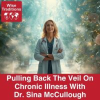 Pulling Back The Veil On Chronic Illness With Dr. Sina McCullough