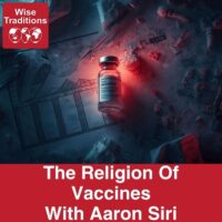 The Religion Of Vaccines With Aaron Siri
