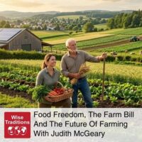Food Freedom, The Farm Bill And The Future Of Farming With Judith McGeary
