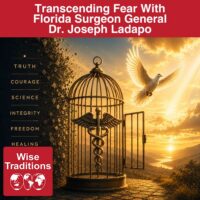 Transcending Fear With Florida Surgeon General Dr. Joseph Ladapo