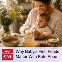 Why Baby’s First Foods Matter With Kate Pope