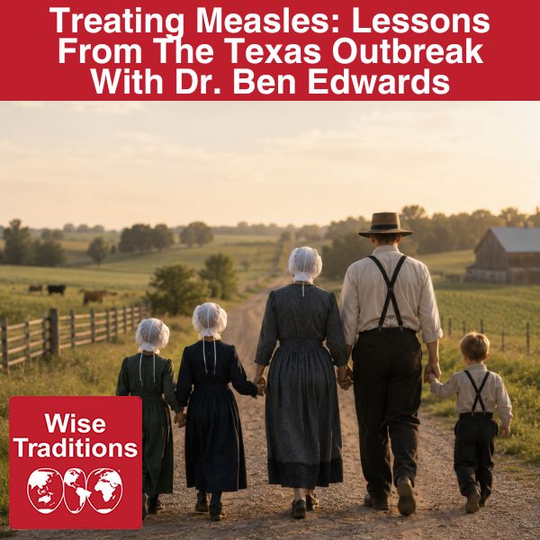 Treating Measles: Lessons From The Texas Outbreak With Dr. Ben Edwards