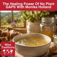 The Healing Power Of No Plant GAPS With Monika Holland