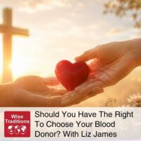 Should You Have The Right To Choose Your Blood Donor? With Liz James