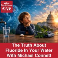 The Truth About Fluoride In Your Water With Michael Connett
