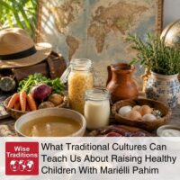 What Traditional Cultures Can Teach Us About Raising Healthy Children With Mariélli Pahim